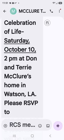 May be an image of text that says '11:51 ← M MCCLURE T... Celebration of Life- Saturday, October 10, 2 pm at Don and Terrie McClure's home in Watson, LA. Please RSVP to RCS me... 三'