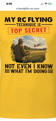 May be a graphic of helicopter and text that says '8:06 bestgifts-eu.com MY RC FLYING TECHNIQUE IS TOP SECRET NOT EVEN I KNOW WHAT 'M DOING'